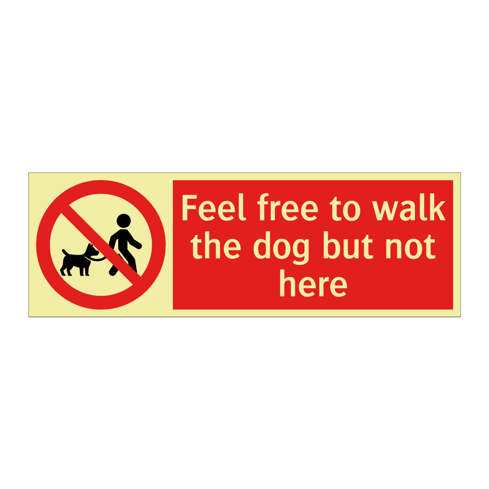 Feel free to walk the dog but not here