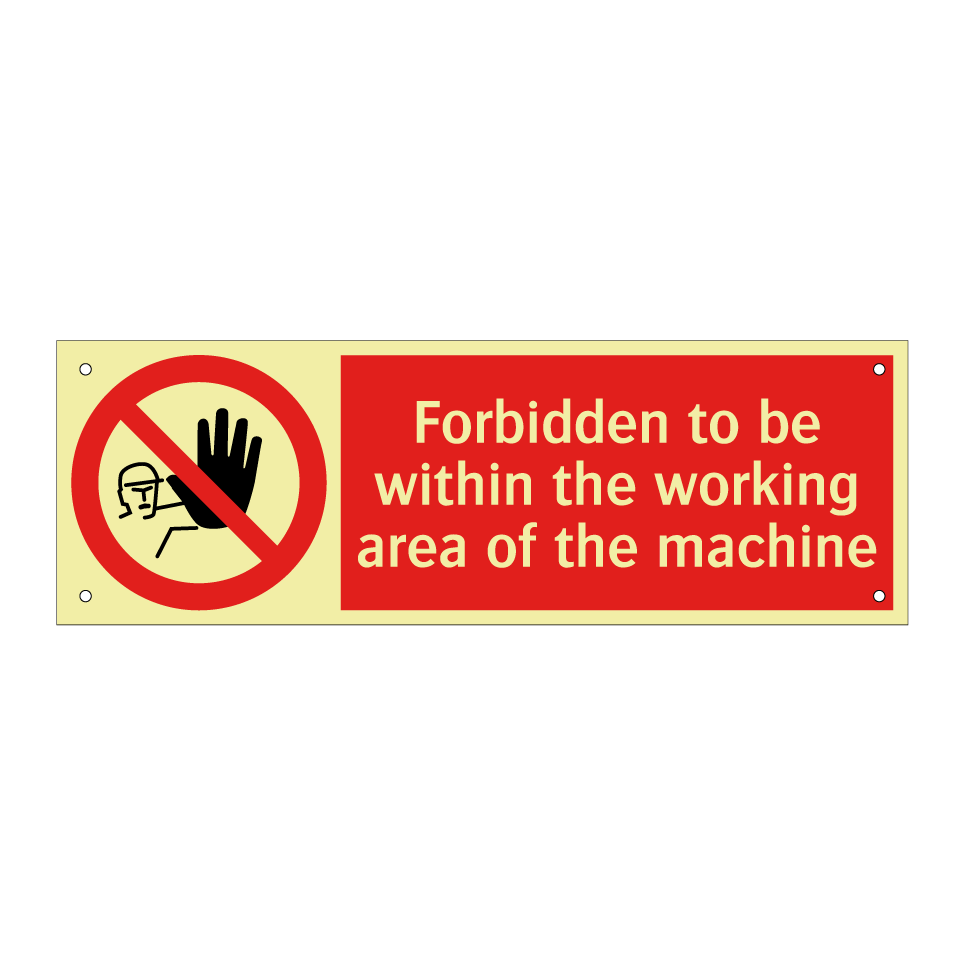 Forbidden to be within the working area of the machine