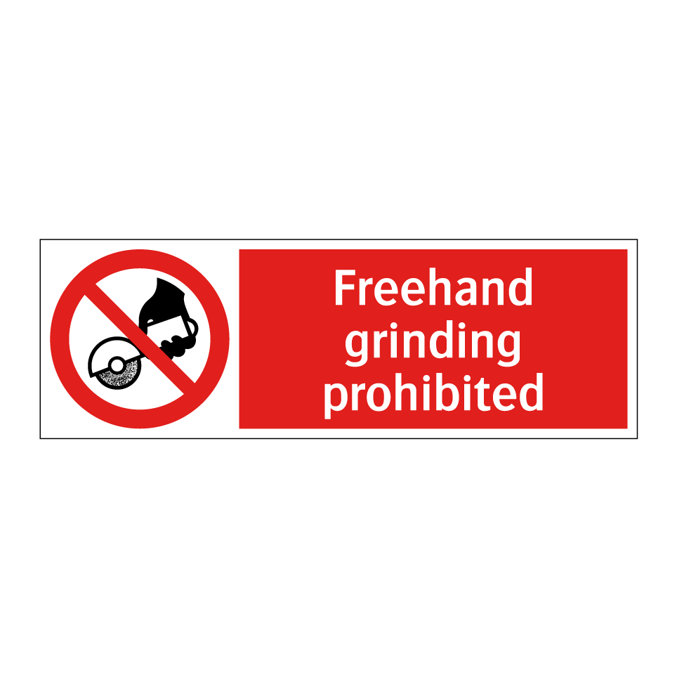 Freehand grinding prohibited