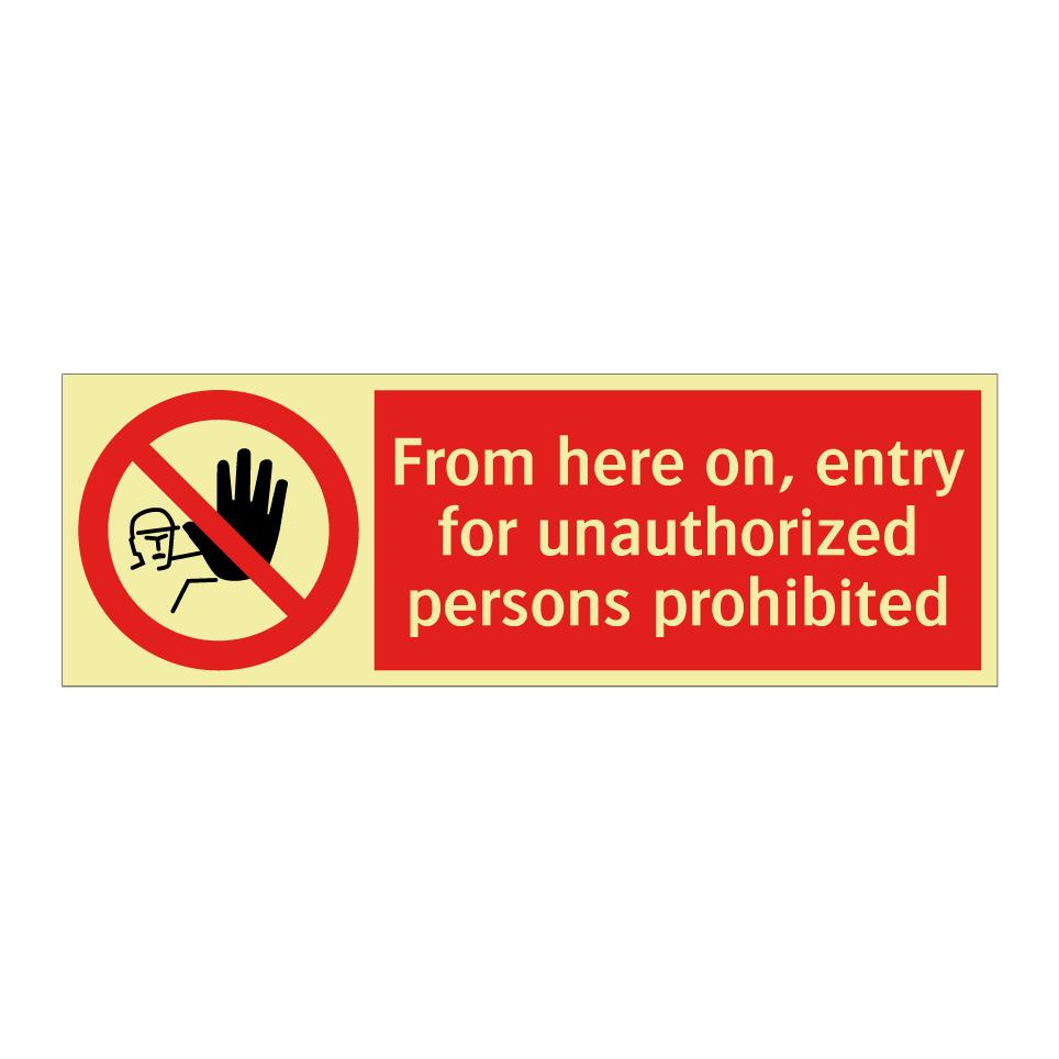 From here on, entry for unauthorized persons prohibited
