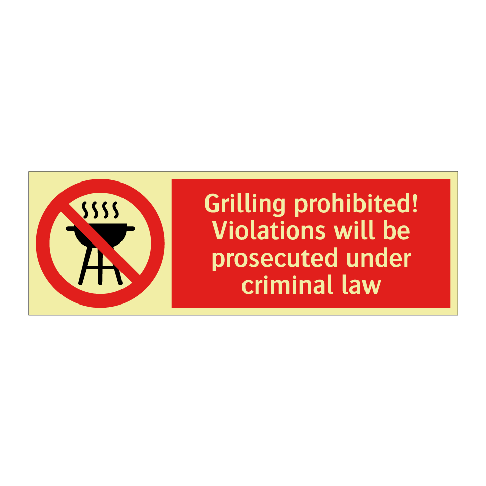 Grilling prohibited! Violations will be prosecuted under criminal law