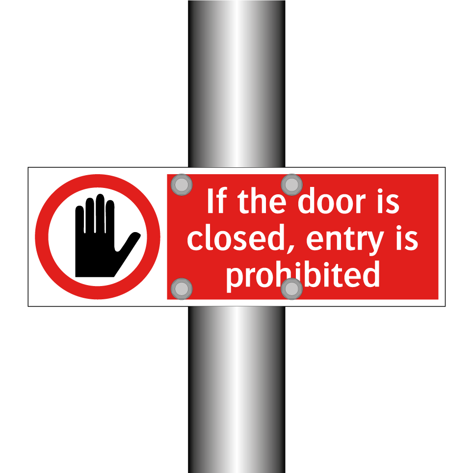 If the door is closed, entry is prohibited