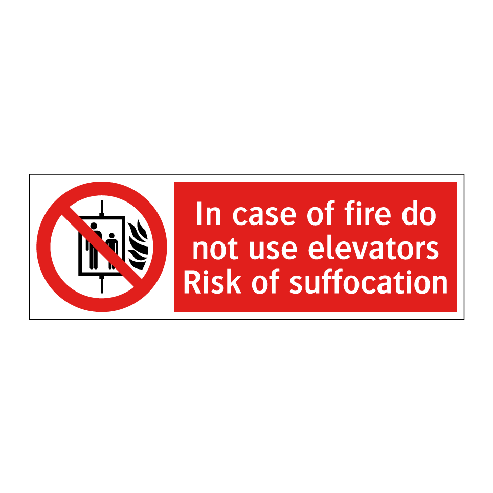 In case of fire do not use elevators Risk of suffocation