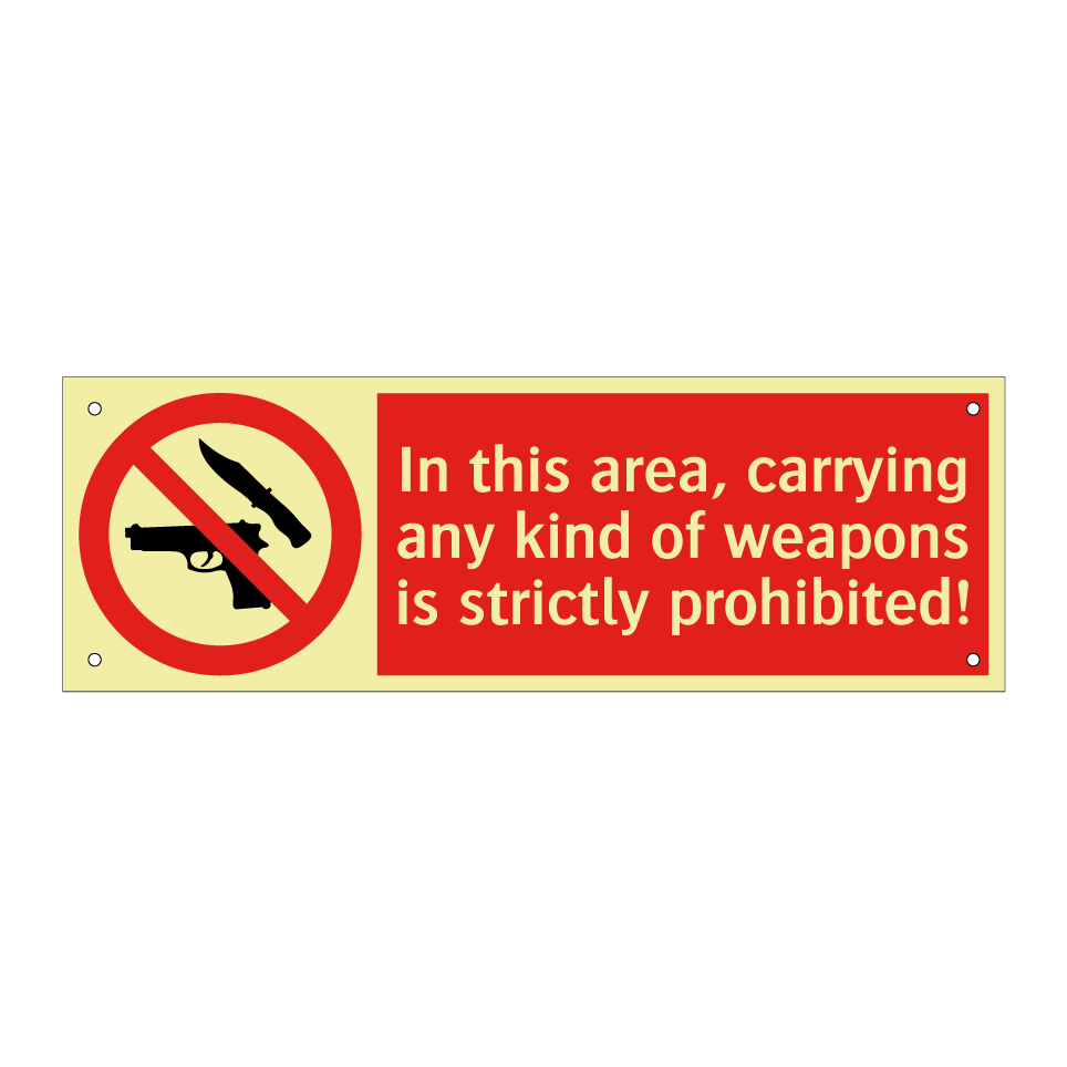 In this area, carrying any kind of weapons is strictly prohibited!