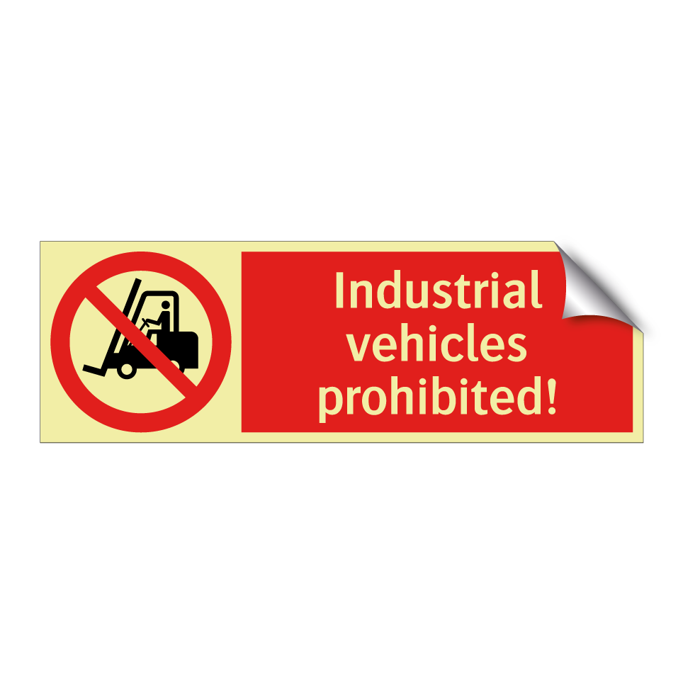 Industrial vehicles prohibited!