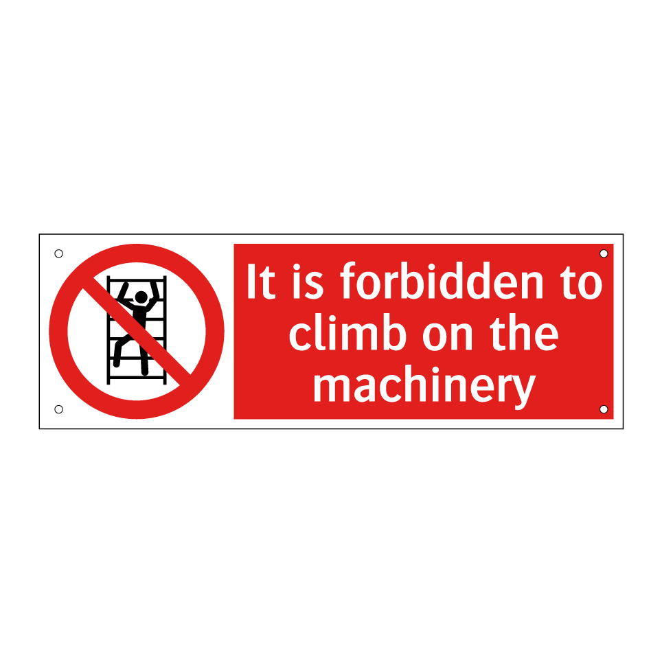 It is forbidden to climb on the machinery