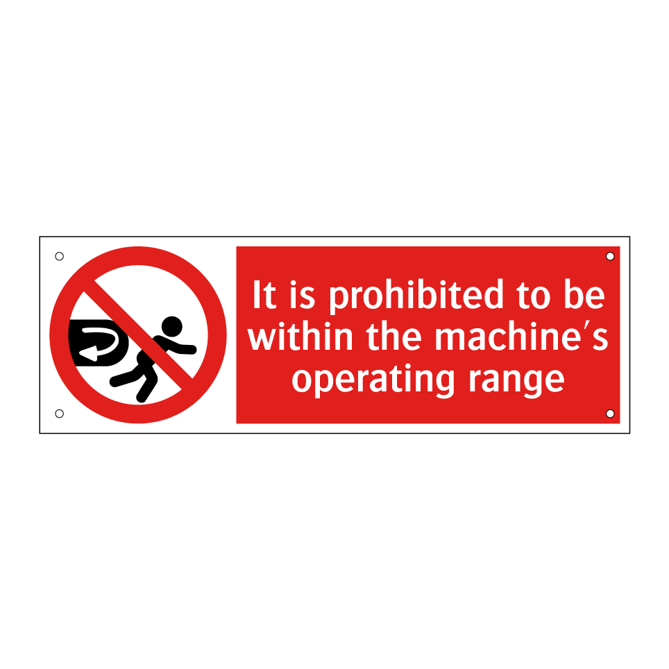 It is prohibited to be within the machine's operating range