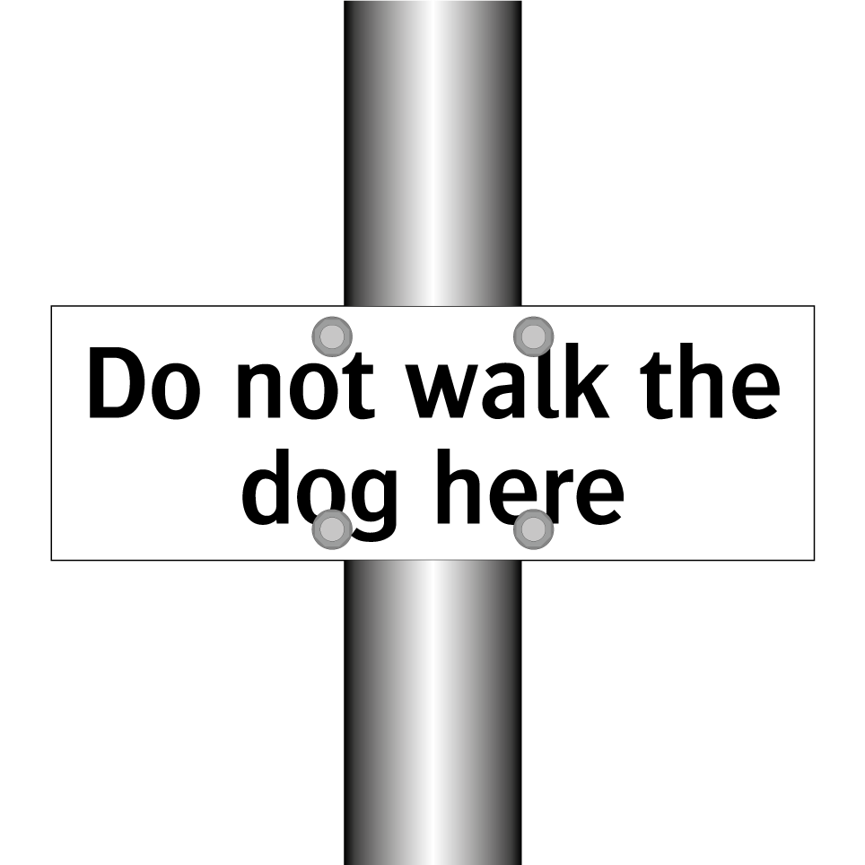 Do not walk the dog here
