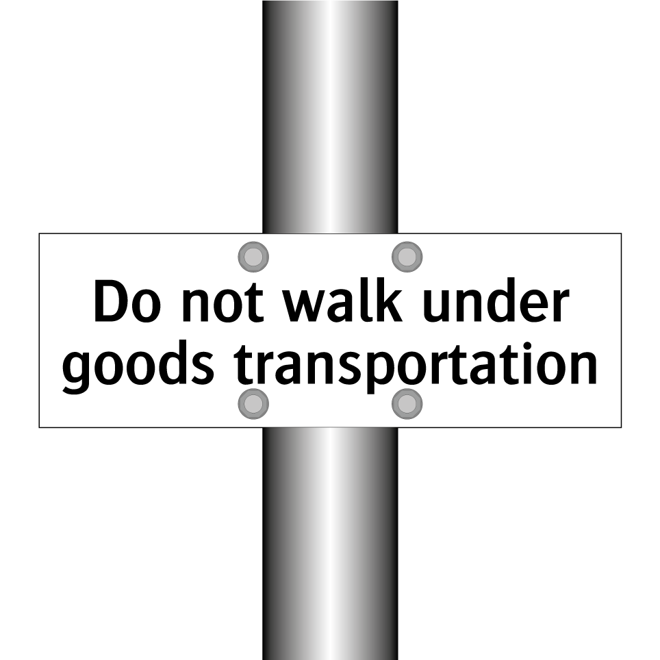 Do not walk under goods transportation