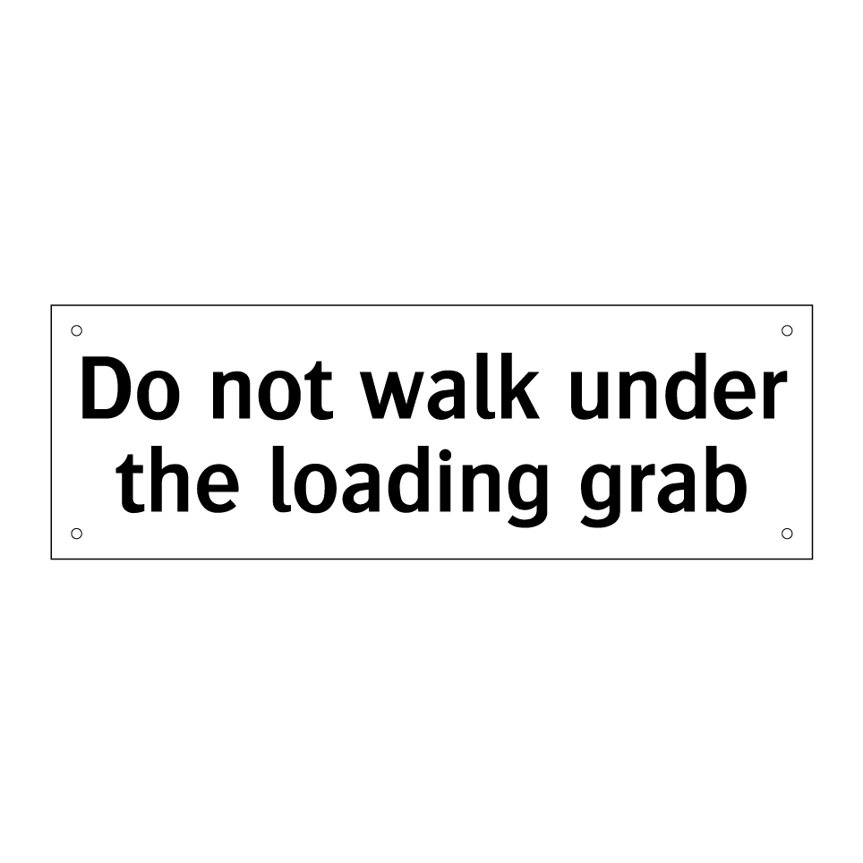 Do not walk under the loading grab