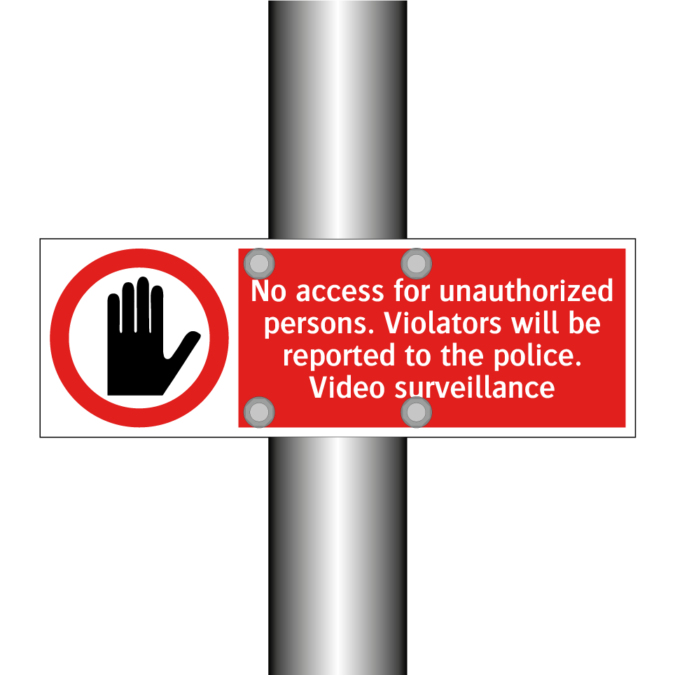 No access for unauthorized persons. Violators will be reported to the police. Video surveillance