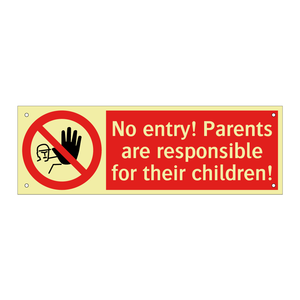 No entry! Parents are responsible for their children!