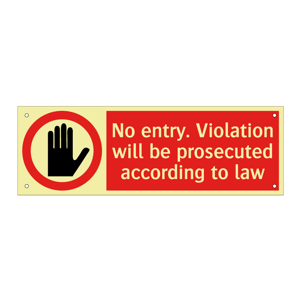 No entry. Violation will be prosecuted according to law