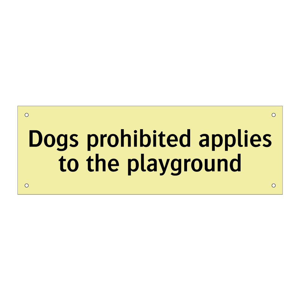 Dogs prohibited applies to the playground