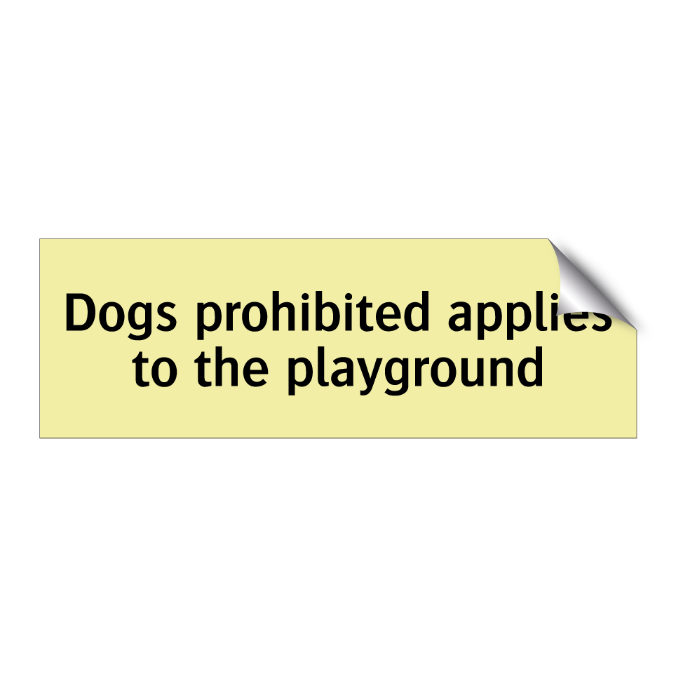 Dogs prohibited applies to the playground