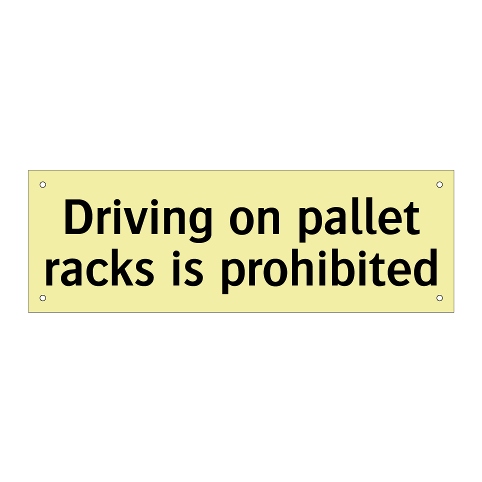Driving on pallet racks is prohibited