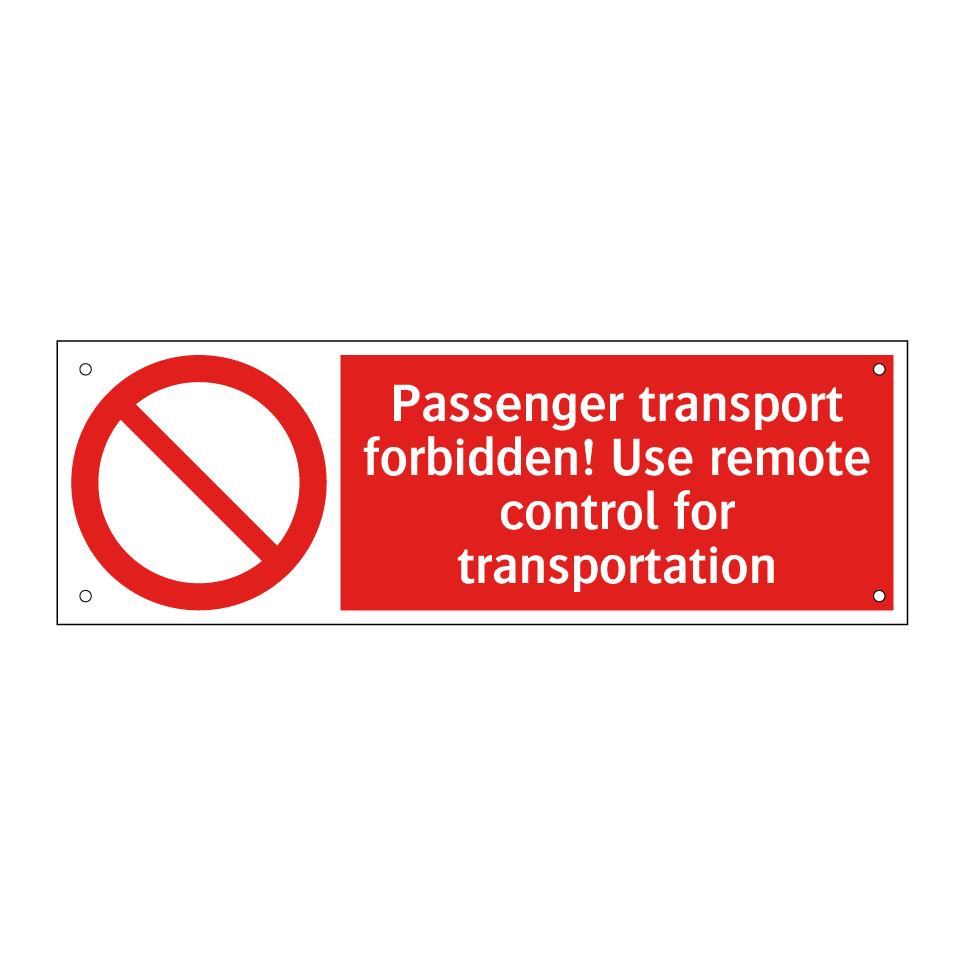 Passenger transport forbidden! Use remote control for transportation
