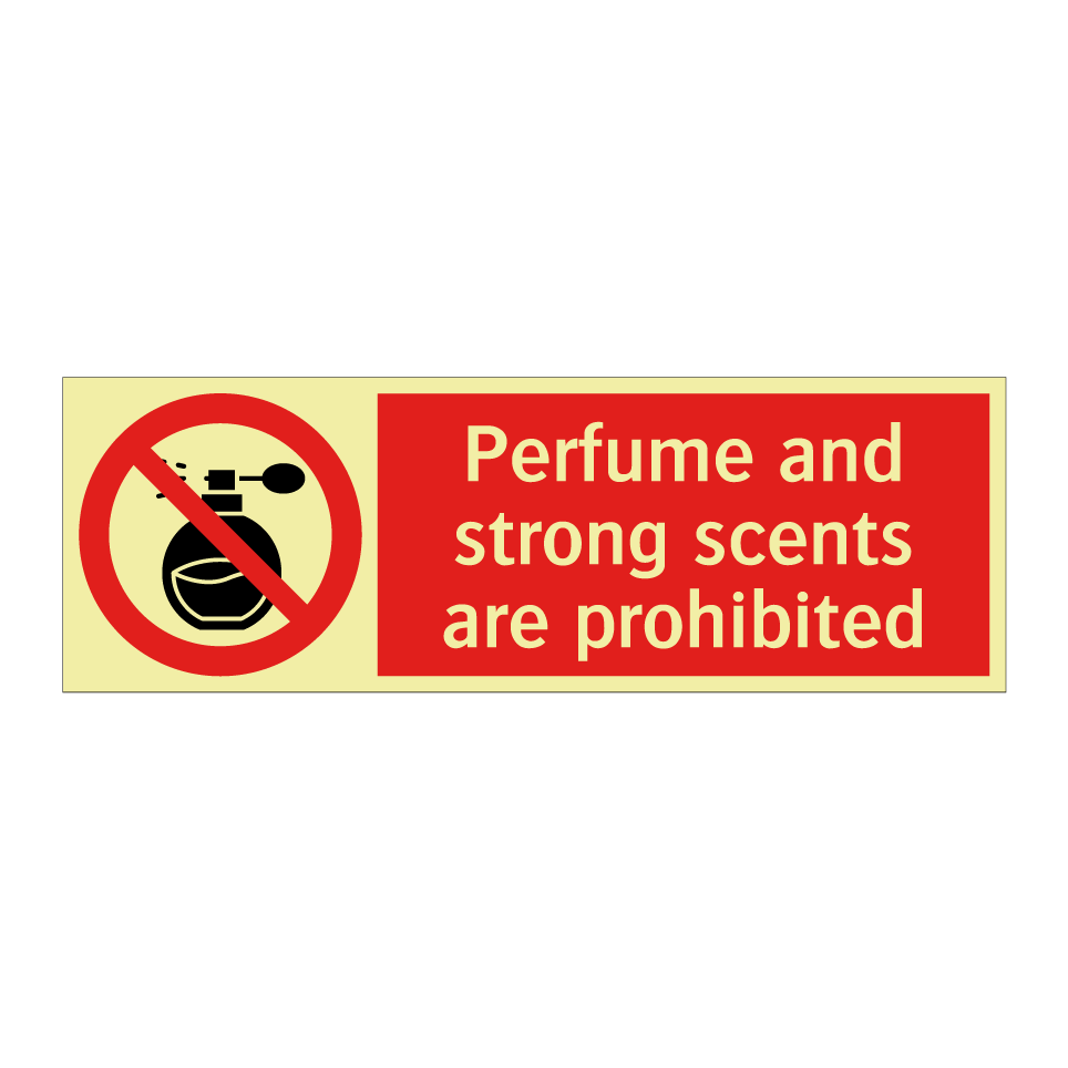 Perfume and strong scents are prohibited