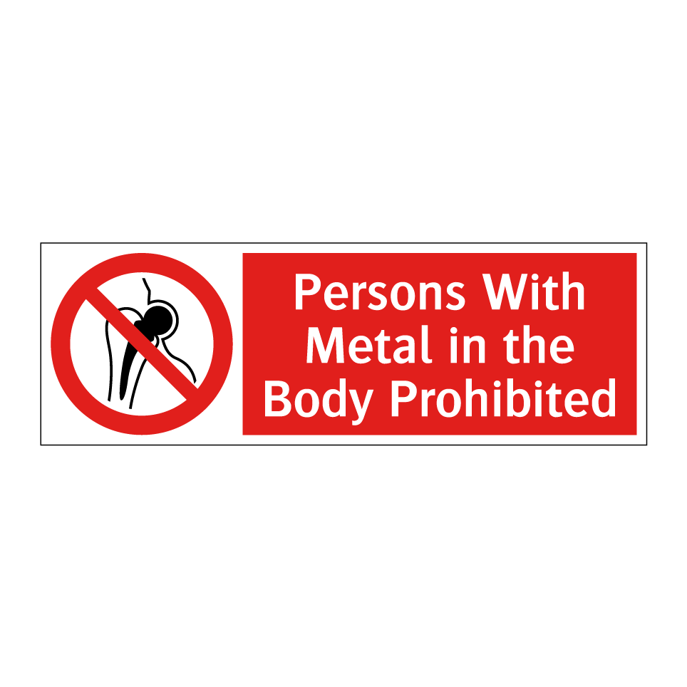 Persons With Metal in the Body Prohibited