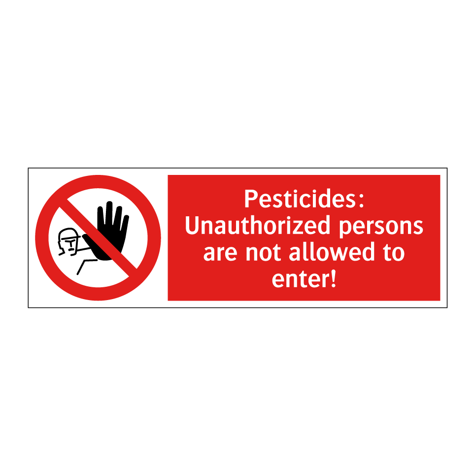 Pesticides: Unauthorized persons are not allowed to enter!