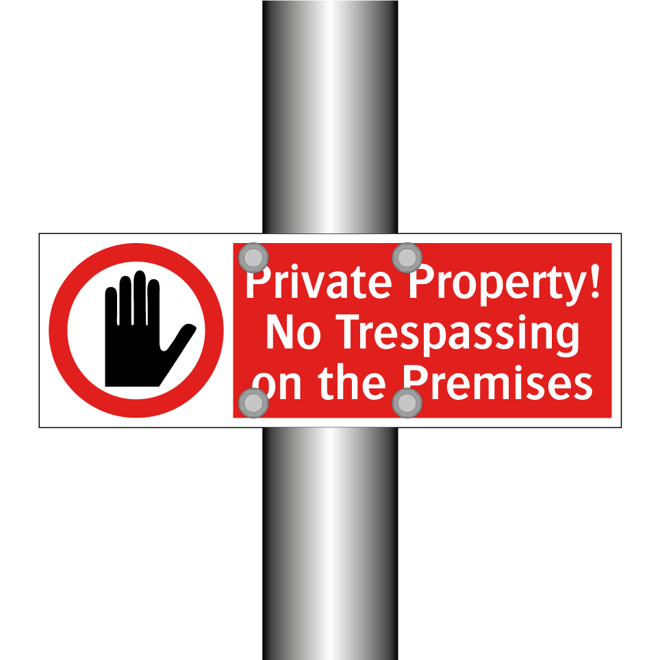 Private Property! No Trespassing on the Premises