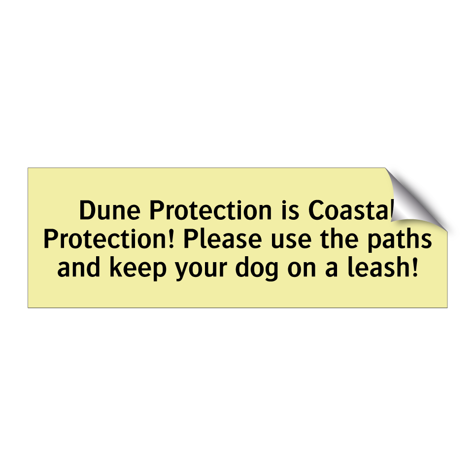 Dune Protection is Coastal Protection! Please use the paths and keep your dog on a leash!