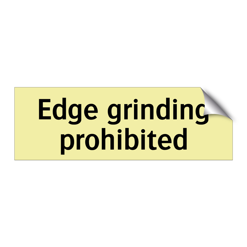 Edge grinding prohibited