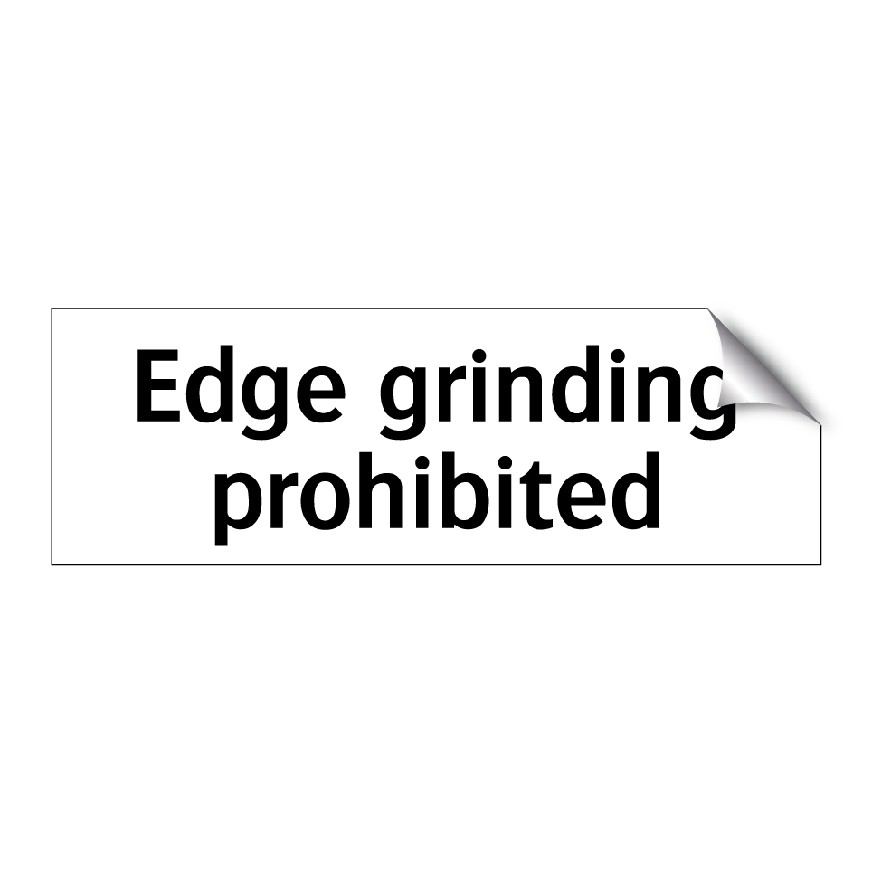 Edge grinding prohibited