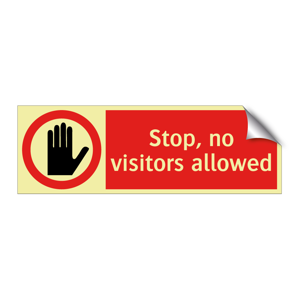 Stop, no visitors allowed