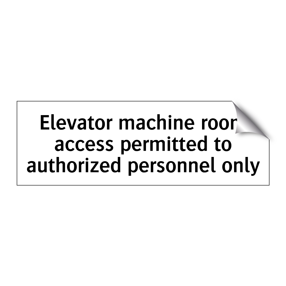 Elevator machine room access permitted to authorized personnel only