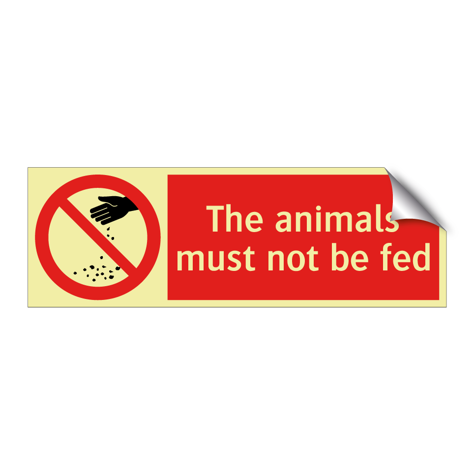The animals must not be fed