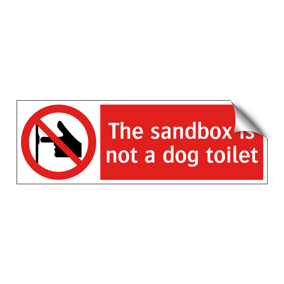 The sandbox is not a dog toilet