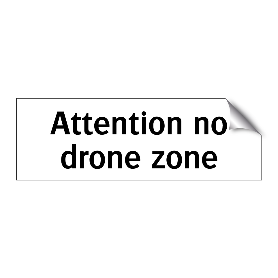 Attention no drone zone