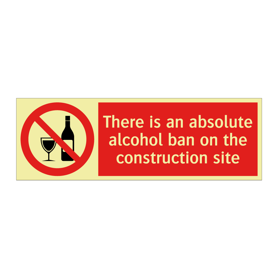 There is an absolute alcohol ban on the construction site