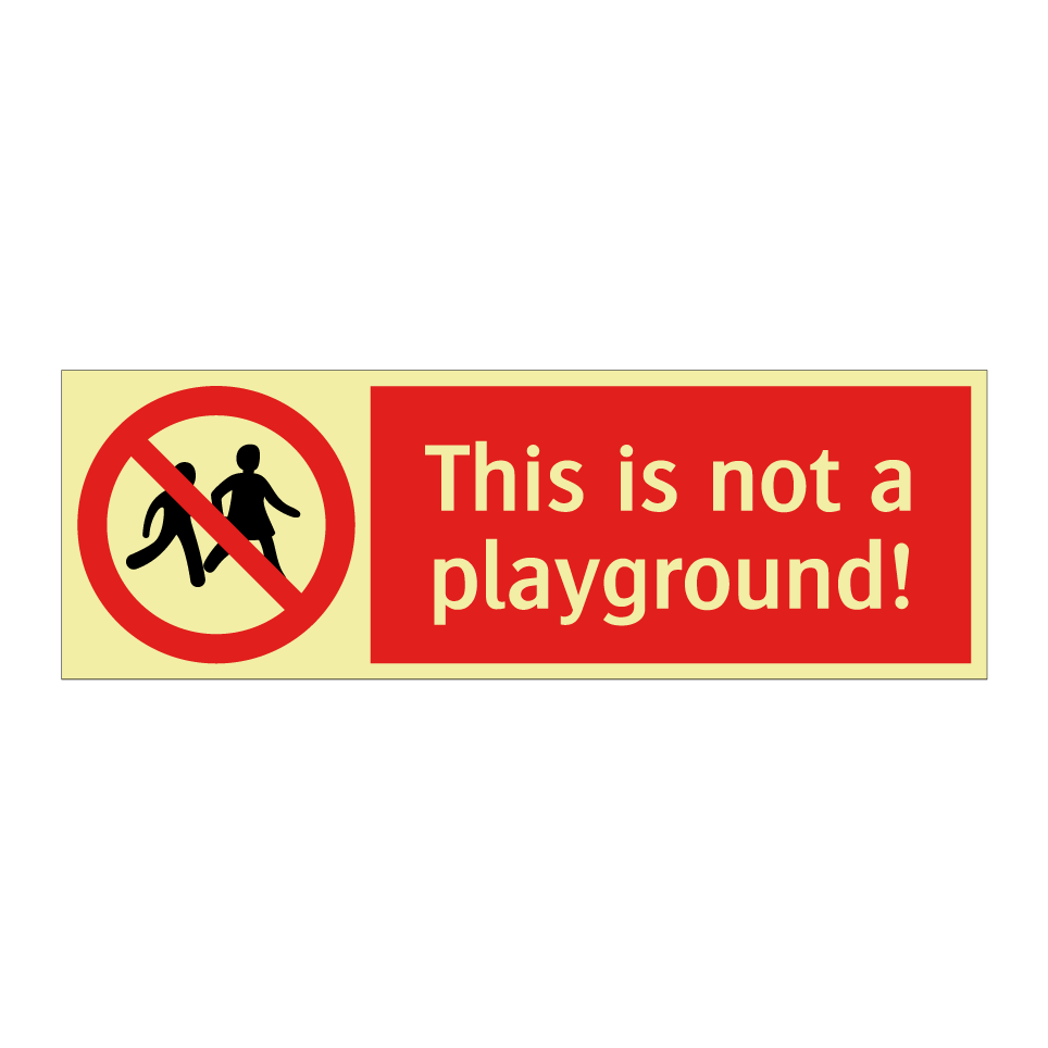 This is not a playground!