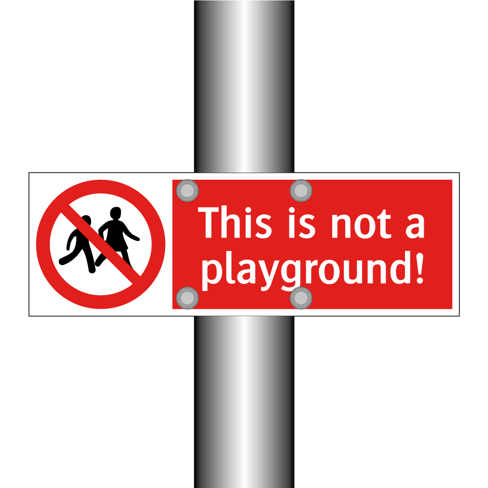 This is not a playground!