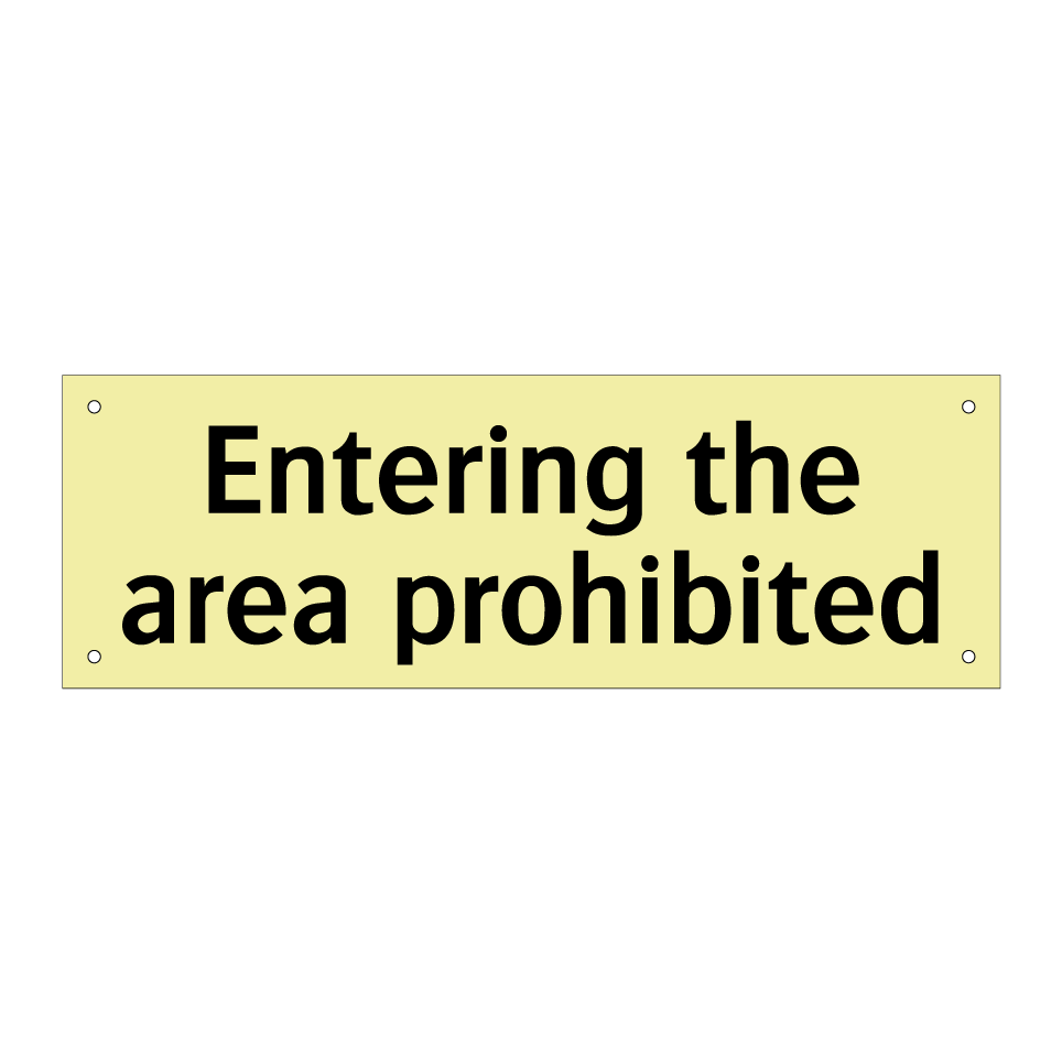 Entering the area prohibited
