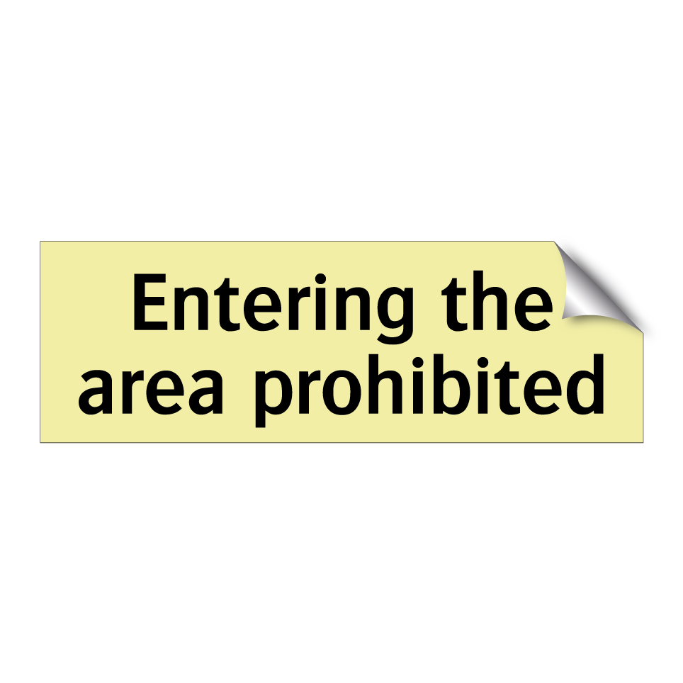 Entering the area prohibited