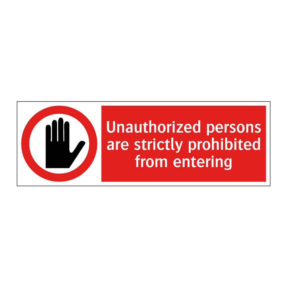 Unauthorized persons are strictly prohibited from entering