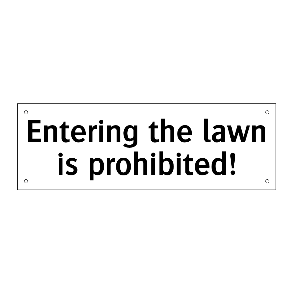 Entering the lawn is prohibited!