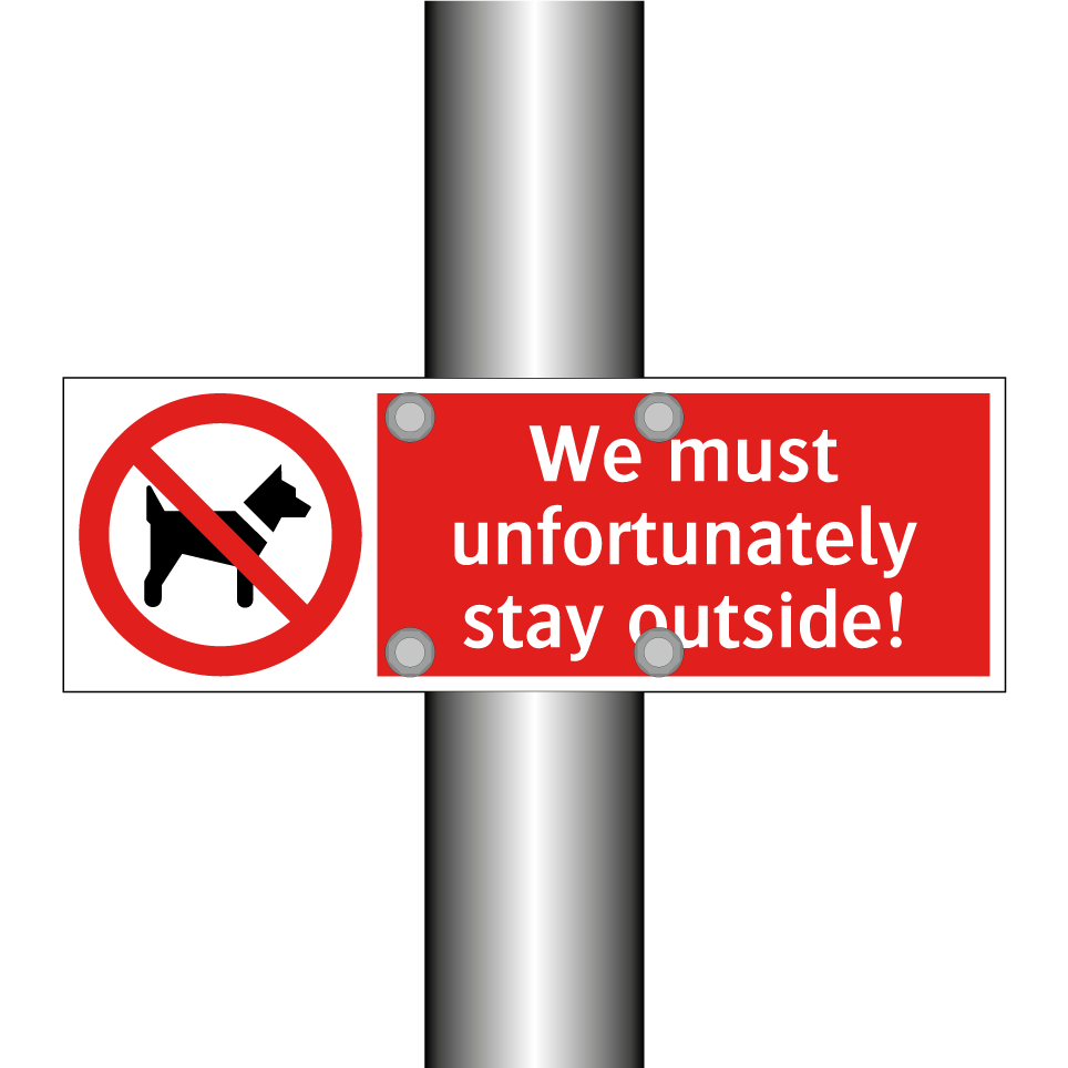 We must unfortunately stay outside!