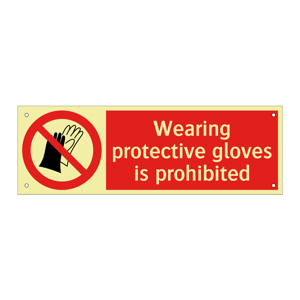 Wearing protective gloves is prohibited