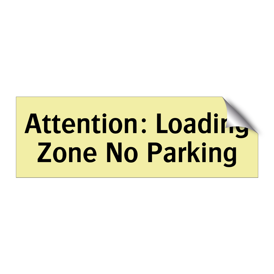 Attention: Loading Zone No Parking