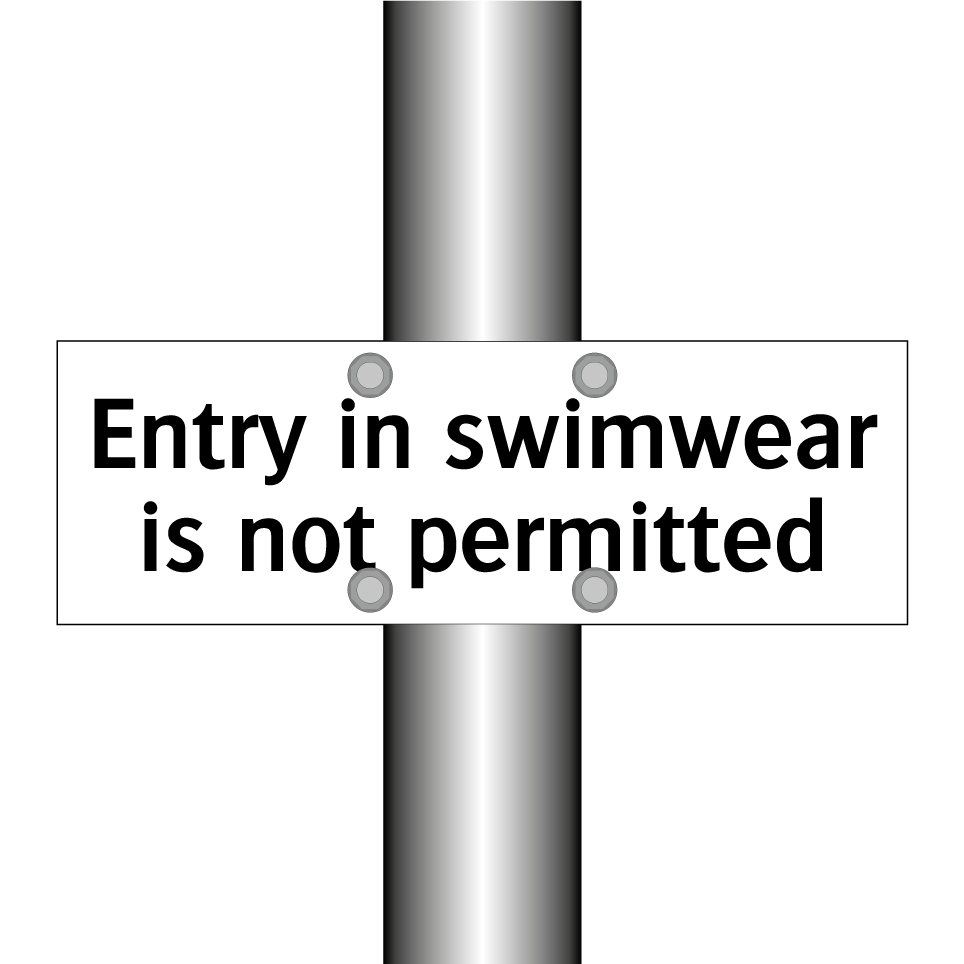 Entry in swimwear is not permitted