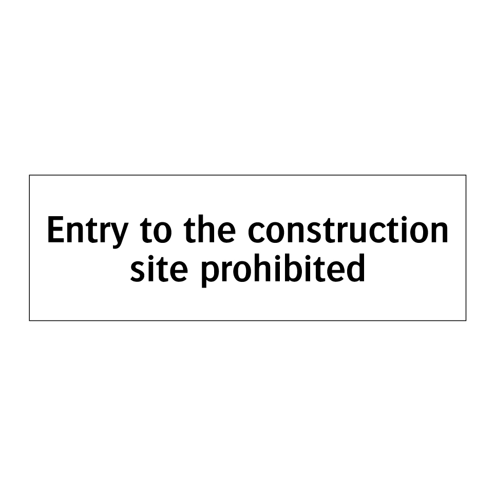 Entry to the construction site prohibited