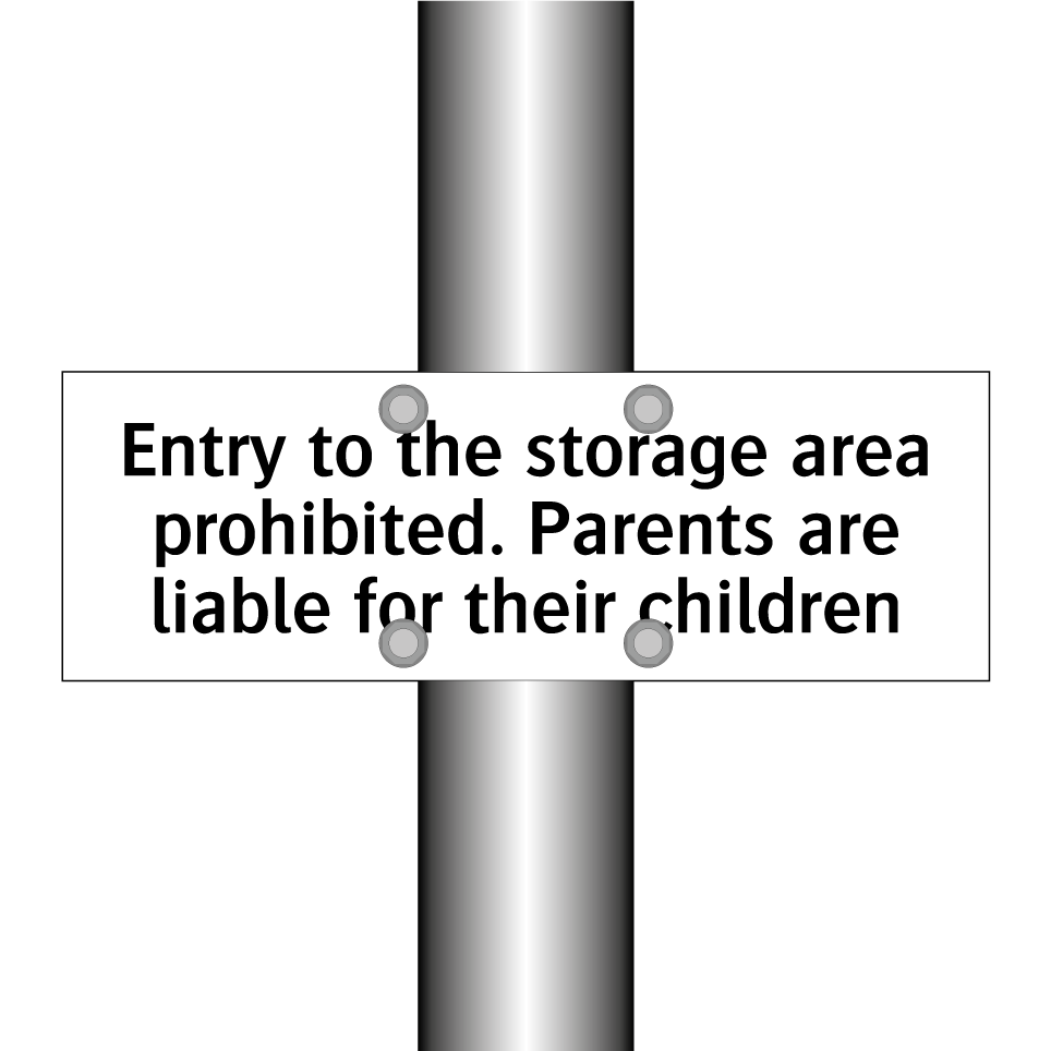 Entry to the storage area prohibited. Parents are liable for their children