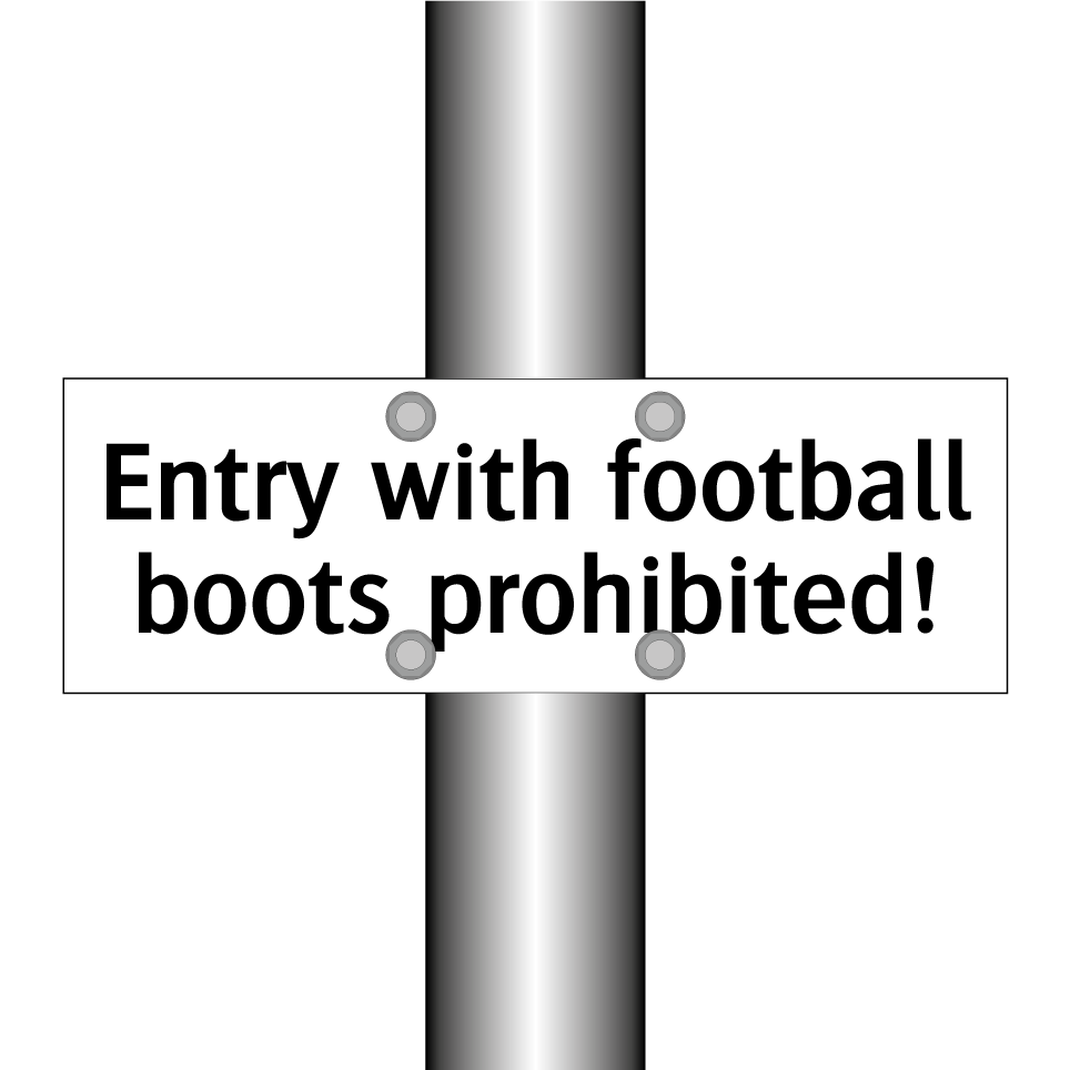 Entry with football boots prohibited!