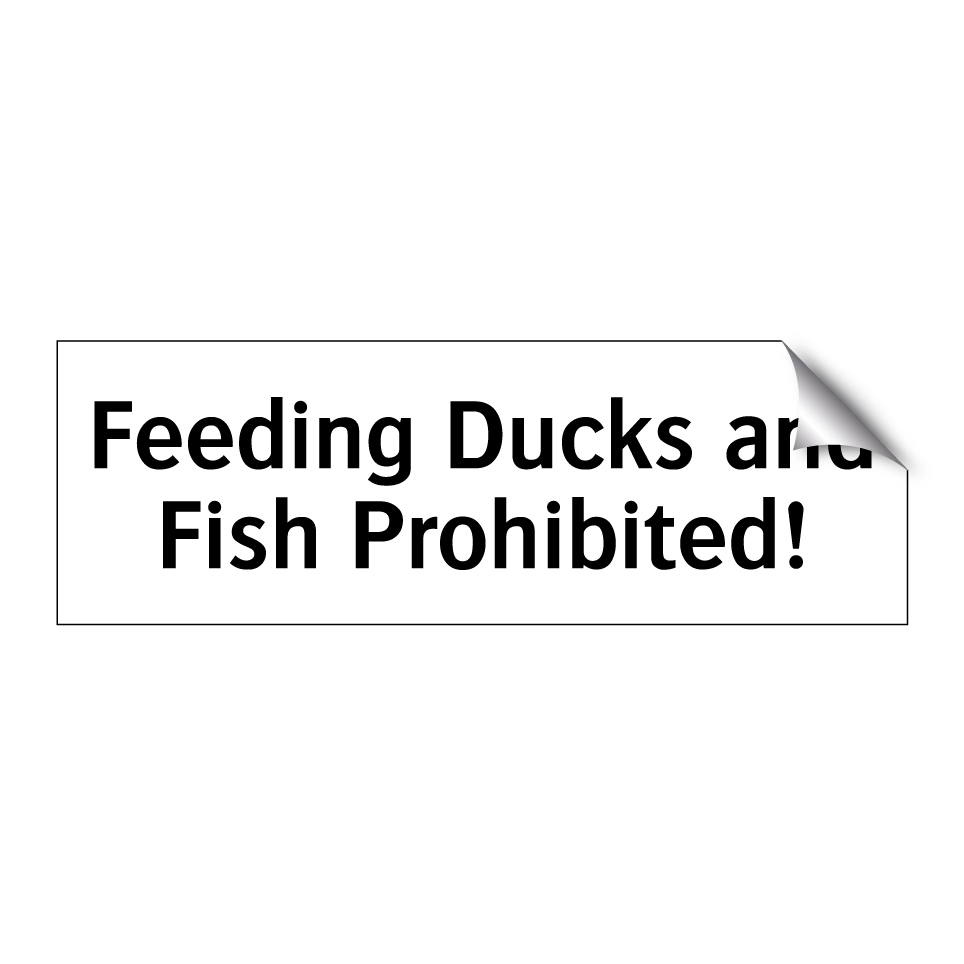 Feeding Ducks and Fish Prohibited!