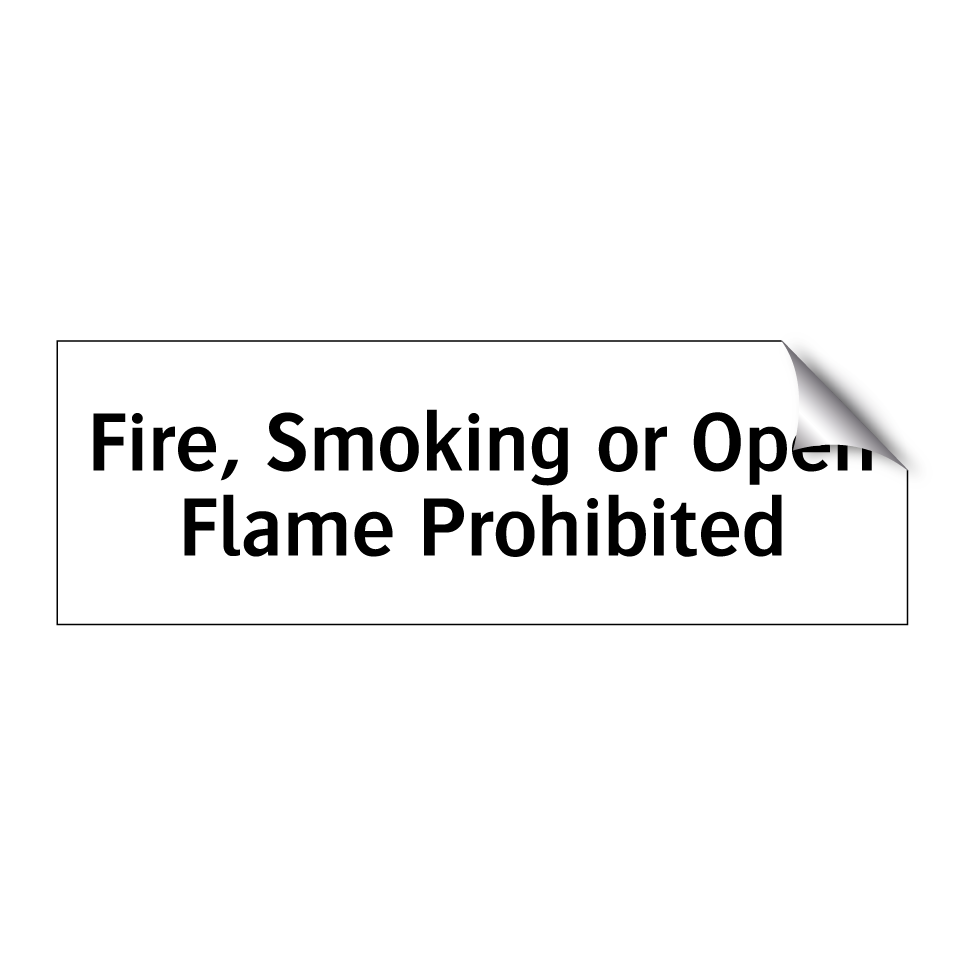 Fire, Smoking or Open Flame Prohibited
