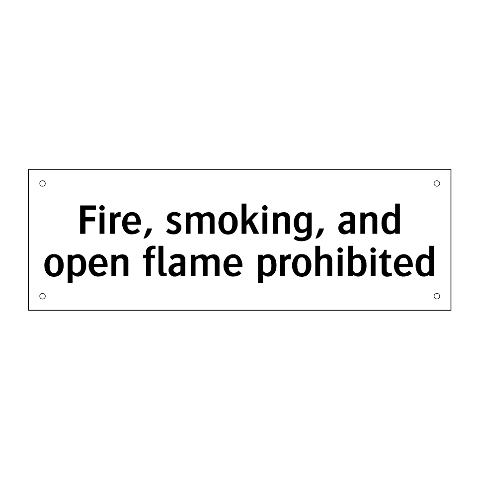 Fire, smoking, and open flame prohibited